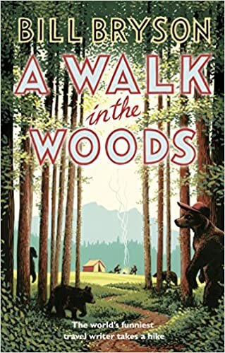 A Walk In The Woods: The World's Funniest Travel Writer Takes a Hike (Bryson, Band 8) indir