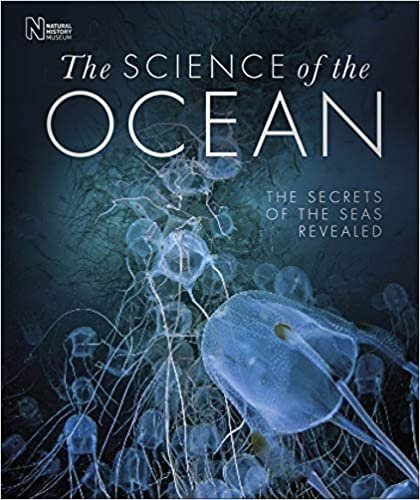 The Science of the Ocean: The Secrets of the Seas Revealed indir
