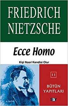 Ecce Homo Kişi Nasıl Kendisi Olur: Nietzsche - Bütün Yapıtları 11 indir