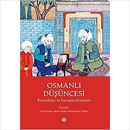 Osmanlı Düşüncesi: Kaynakları ve Tartışma Konuları