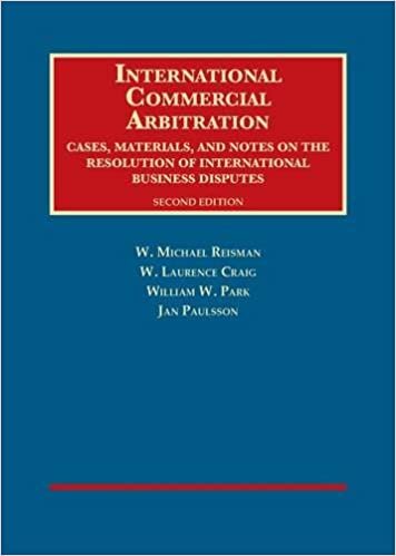 International Commercial Arbitration: Cases, Materials and Notes on the Resolution of International Business Disputes (University Casebook Series)