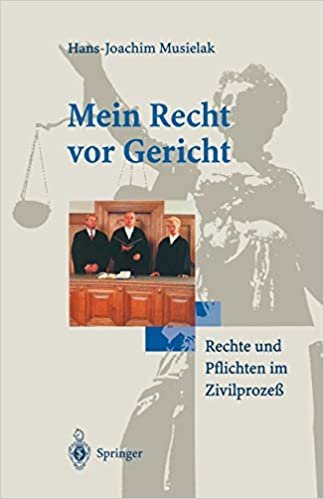 Mein Recht vor Gericht: Rechte Und Pflichten Im Zivilprozeß (German Edition)