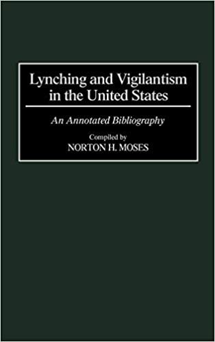 Lynching and Vigilantism in the United States: An Annotated Bibliography (Bibliographies and Indexes in American History)