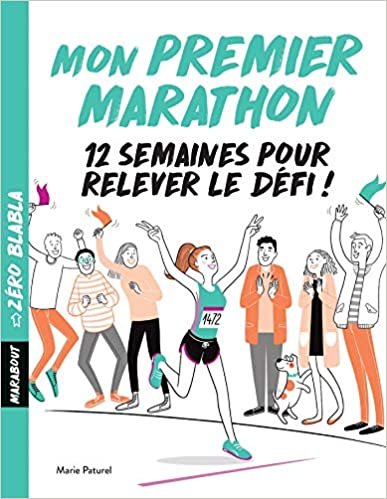 Zéro Blabla : Mon premier marathon: 31561 (Santé - Développement Personnel)