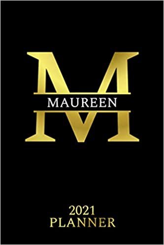 Maureen: 2021 Planner - Personalized Name Organizer - Initial Monogram Letter - Plan, Set Goals & Get Stuff Done - Golden Calendar & Schedule Agenda (6x9, 175 Pages) - Design With The Name