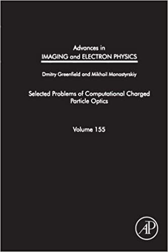 Advances in Imaging and Electron Physics: Selected Problems of Computational Charged Particle Optics