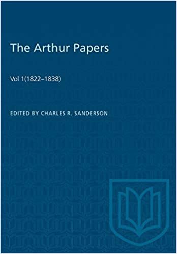 The Arthur Papers: Volume 1 (1822-1838) (Heritage)