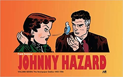 Johnny Hazard The Newspaper Dailies Volume Seven: 1954-1956 (Frank Robbins' Johnny Hazard) indir