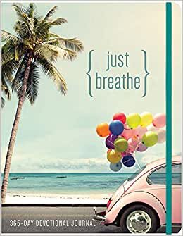 Just Breathe: 365 Devotional Journal (365 Devotional Journals) indir