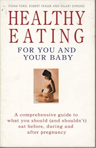 Healthy Eating For You And Your Baby