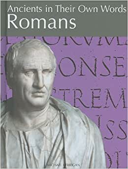 Romans (Ancients in Their Own Words)