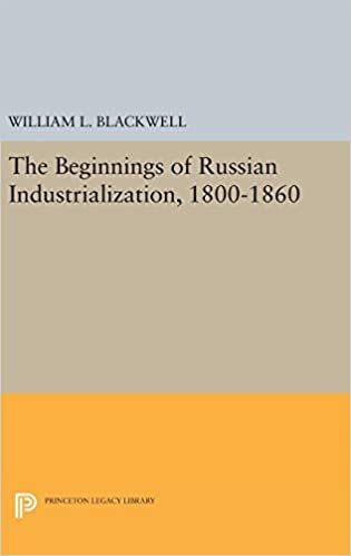 The Beginnings of Russian Industrialization, 1800-1860 (Princeton Legacy Library)