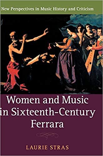 Women and Music in Sixteenth-Century Ferrara (New Perspectives in Music History and Criticism)