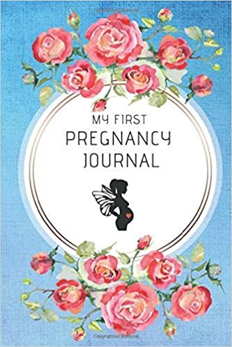 My First Pregnancy Journal: Watercolor Roses Memory Book. Notebook Diary Belly Book For Moms-To-Be (6x9, 110 Lined Pages)
