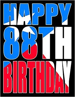 Happy 88th Birthday: Better Than a Birthday Card! Texas Flag Themed Birthday Book With 105 Lined Pages That Can be Used as a Journal or Notebook