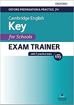 Oxford Preparation & Practice for Cambridge English Key for School Exam Trainer with Key (English First For School)