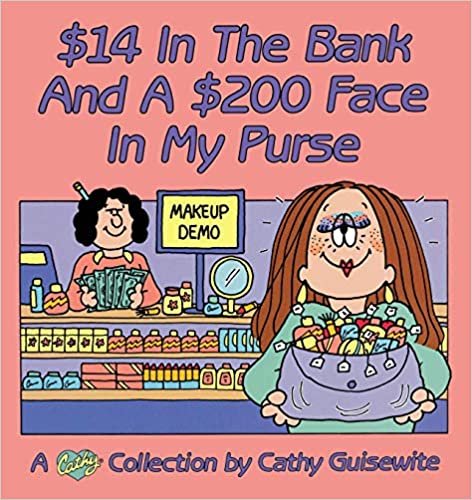 $14 In The Bank And A $200 Face In My Purse: A Cathy Collection