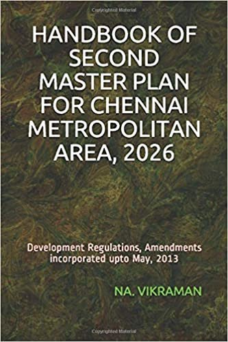 HANDBOOK OF SECOND MASTER PLAN FOR CHENNAI METROPOLITAN AREA, 2026: Development Regulations, Amendments incorporated upto May, 2013 (2020, Band 170)