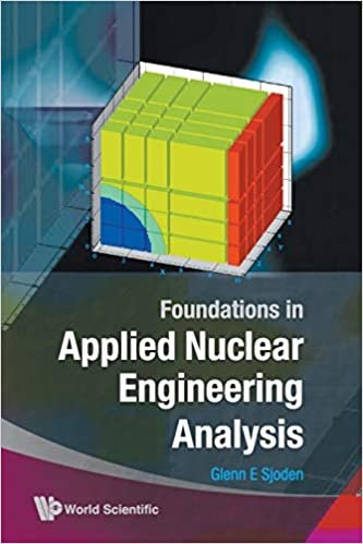 FOUNDATIONS IN APPLIED NUCLEAR ENGINEERING ANALYSIS
