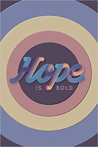 Hope is Bold #5: Cool 90's Rainbow Gradient Inspirational Journal Notebook To Write In 6x9" 150 lined pages indir