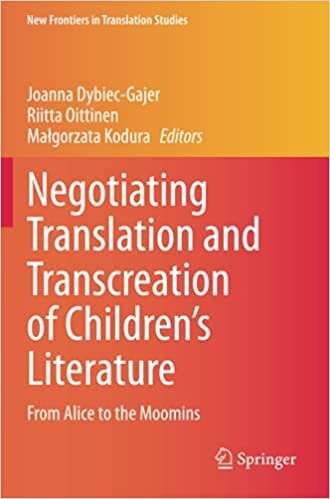 Negotiating Translation and Transcreation of Children's Literature: From Alice to the Moomins (New Frontiers in Translation Studies)