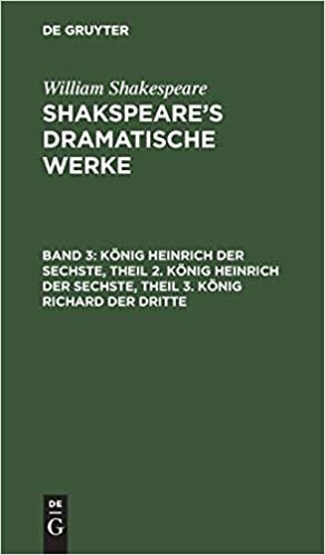 Koenig Heinrich Der Sechste, Theil 2. Koenig Heinrich Der Sechste, Theil 3. Koenig Richard Der Dritte indir