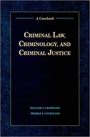 Criminal Law, Criminology, and Criminal Justice: A Casebook indir