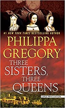 Three Sisters, Three Queens (Thorndike Press Large Print Basic)