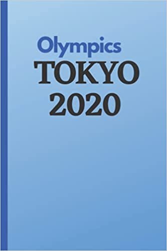OLYMPICS TOKYO 2020: summer olympics games,tokyo 2021 games journal, 120 pages , 6*9 icnhes