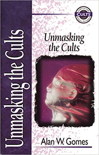 Unmasking the Cults (Zondervan Guide to Cults and Religious Movements)
