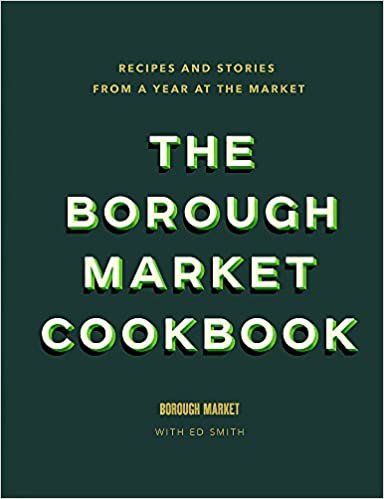 The Borough Market Cookbook: Recipes and stories from a year at the market indir