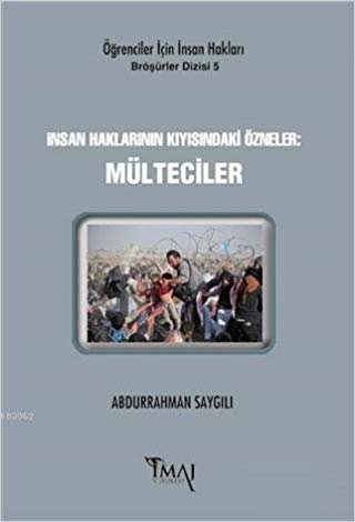 İnsan Haklarının Kıyısındaki Özneler: Mülteciler indir