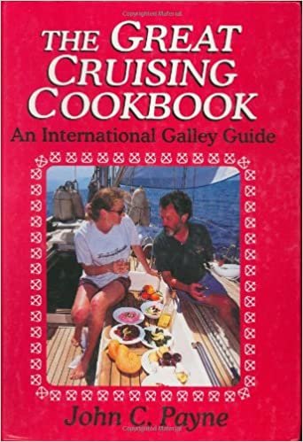 The Great Cruising Cookbook: An International Galley Guide indir