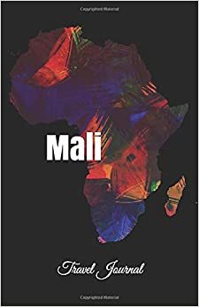Mali Travel Journal: Perfect Size 100 Page Travel Notebook Diary