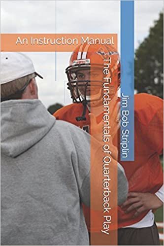 The Fundamentals of Quarterback Play: An Instruction Manual