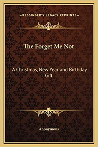 The Forget Me Not: A Christmas, New Year and Birthday Gift