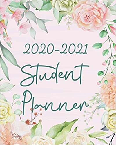 2020-2021 Student Planner: Weekly and Monthly Student Calendar and Schedule Organizer (August 2020 - July 2021) (Student Calendar Student Planner 2020-2021 Series, Band 2)