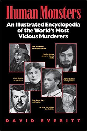 Human Monsters: An Illustrated Encyclopedia of the World's Most Vicious Murderers