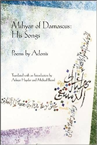Mihyar of Damascus: His Songs (Lannan Translations Selection Series)