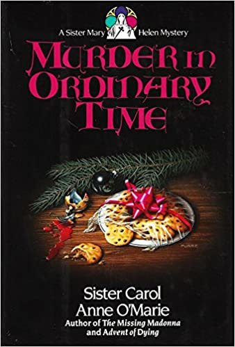 Murder in ordinary Time (A Sister Mary Helen Mystery)