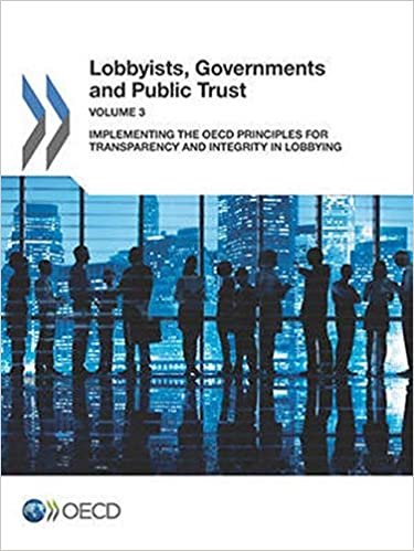 Lobbyists, Governments and Public Trust, Volume 3: Implementing the Oecd Principles for Transparency and Integrity in Lobbying (Lobbyists, government and public trust) indir