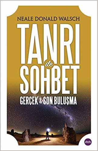 Tanrı ile Sohbet: Gerçek ve Son Buluşma