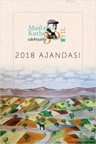 2018 Mustafa Kutlu Ajandası Edebiyatta 50. Yıl