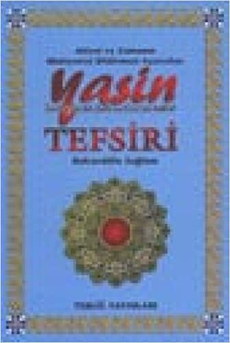 Yasin Tefsiri: Ahiret ve Zamanın Mahiyetini Bildirmesi Açısından İhlas, Felak, Nas ve Ayetel-Kürsi indir