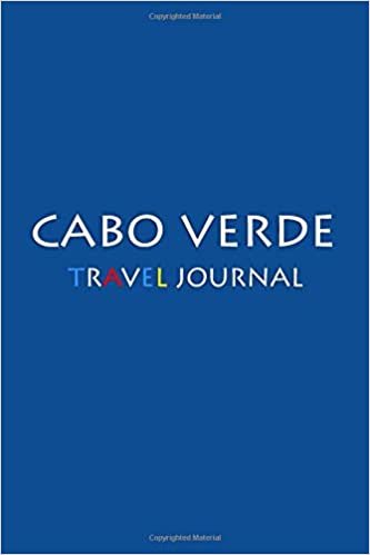 Travel Journal Cabo Verde: Notebook Journal Diary, Travel Log Book, 100 Blank Lined Pages, Perfect For Trip, High Quality Planner