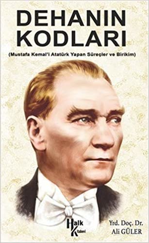 Dehanın Kodları: (Mustafa Kemal'i Atatürk Yapan Süreçler ve Birikim) indir