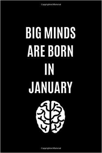 Big Minds Are Born In January: Journal, Birthday Notebook, Funny Notebook, Gift, Diary (110 Pages, Blank, 6 x 9)