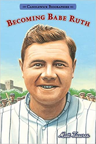 Becoming Babe Ruth (Candlewick Biographies)