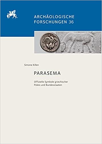 Parasema: Offizielle Symbole Griechischer Poleis Und Bundesstaaten (Archaologische Forschungen)