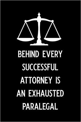 Behind every successful attorney is an exhausted paralegal: Blank Lined Journal Notebook Funny Paralegal Journal, Notebook,, Ruled, Writing Book, Sarcastic Gag Journal for Paralegal paralegal gifts